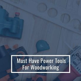 essential power tools for woodworking