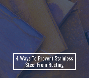How to Prevent Stainless Steel from Rusting: 4 Practical Tips
