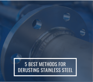 5 Best Methods For Derusting Stainless Steel