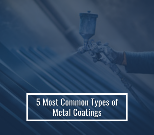 5 Most Common Types Of Metal Coatings