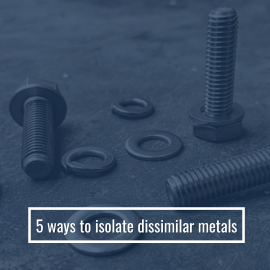 5 Ways To Isolate Dissimilar Metals