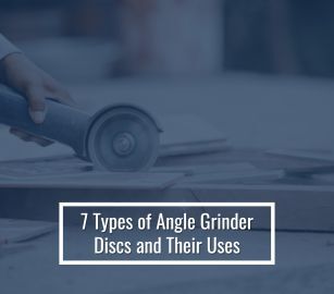 Angle Grinder Discs: 7 Types and Their Applications