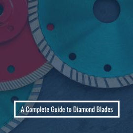 A Complete Guide to Diamond Blades