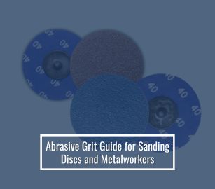 Abrasive Grit Guide for Sanding Discs and Metalworkers