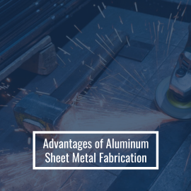 Advantages of Aluminum Sheet Metal Fabrication