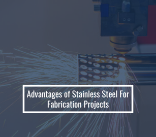 Advantages Of Stainless Steel For Fabrication Projects