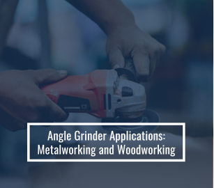 Angle Grinder Applications: Metalworking and Woodworking