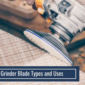 Angle Grinder Blade Types and Uses