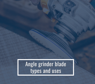 Angled Blade Types Angle Grinder Blade Types and Uses