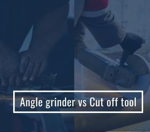 Angle Grinder Vs Cut Off Tool