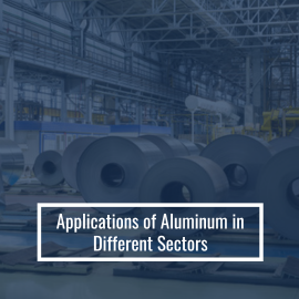 Applications of Aluminum in Different Sectors