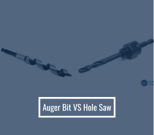 Auger Bit VS Hole Saw