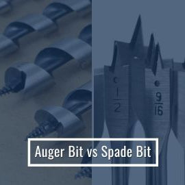 Auger Bit vs Spade Bit