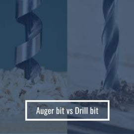 Auger bit vs Drill bit