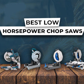 Best Low Horsepower Chop Saws for Metal Cutting