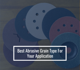 Choosing The Best Abrasive Grain Type For Your Application