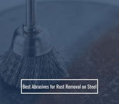 Best Abrasives for Rust Removal on Steel