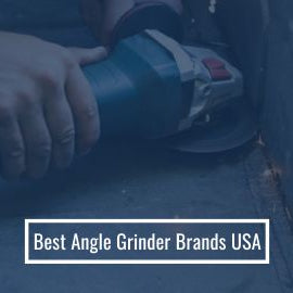 Best Angle Grinder Brands USA