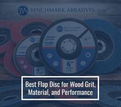 Best Flap Disc for Wood: Grit, Material, and Performance