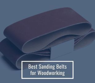 Best Sanding Belts for Woodworking