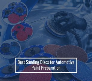 Best Sanding Discs for Automotive Paint Preparation