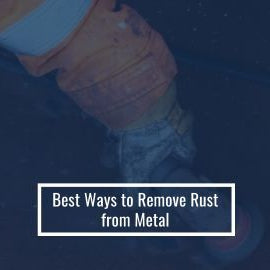 Quick Ways to Remove Rust from Metal