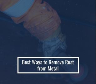 Quick Ways to Remove Rust from Metal