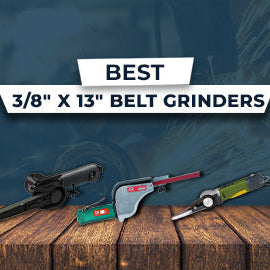 Best 3/8″ x 13″ Belt Grinders in 2026: For Metalworkers and Fabricators