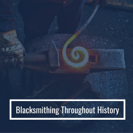 Blacksmithing Throughout History