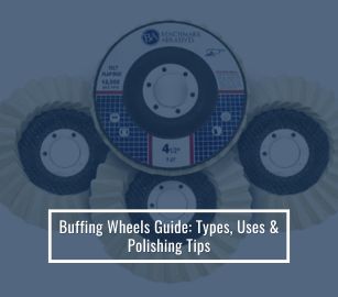 Buffing Wheels Guide Types, Uses & Polishing Tips