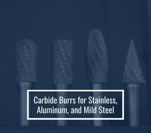 Carbide Burrs for Stainless, Aluminum, and Mild Steel