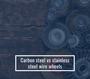 Choosing the Right Wire Wheel: Carbon Steel vs. Stainless Steel