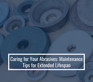 Caring For Your Abrasives: Maintenance Tips For Extended Lifespan