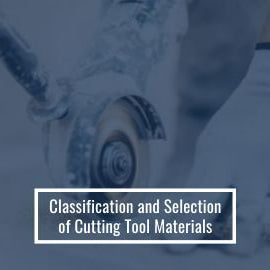 Classification and Selection of Cutting Tool