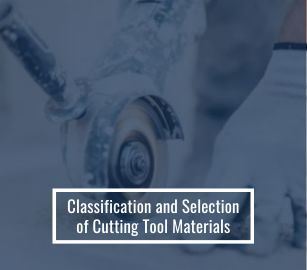 Classification and Selection of Cutting Tool