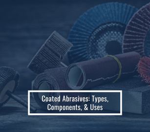 Coated Abrasives: Types, Components, and Uses
