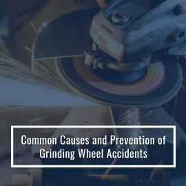 Common Causes Of Grinding Wheel Accidents