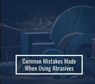 COMMON ERRORS WHILE USING ABRASIVES