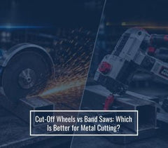 Cut-Off Wheels vs Band Saws: Which is Better for Metal Cutting
