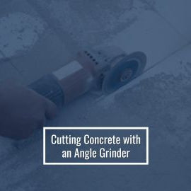 Cutting Concrete with Angle Grinder