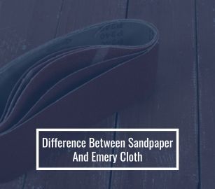 Difference Between Sandpaper and Emery Cloth