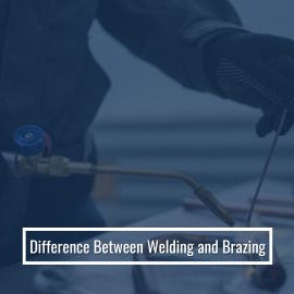 Brazing vs. Welding: Key Differences in Metal Joining
