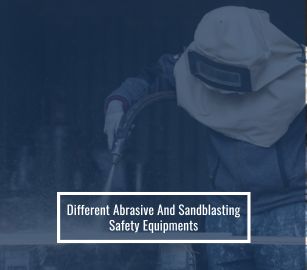 Different Abrasive And Sandblasting Safety Equipments