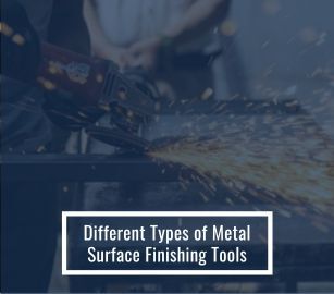 Different Types of Metal Surface Finishing Tools