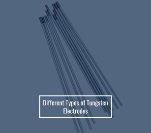 Different Types of Tungsten Electrodes