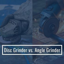 Disc Grinder Vs Angle Grinder