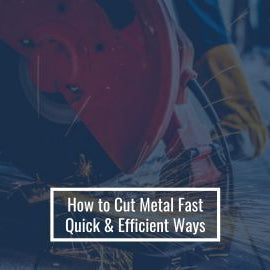 How to Cut Metal Fast