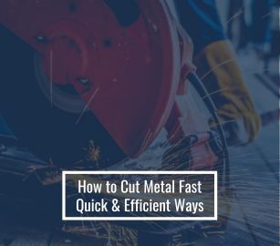 How to Cut Metal Fast