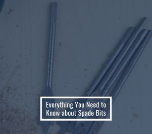 Everything You Need to Know about Spade Bits
