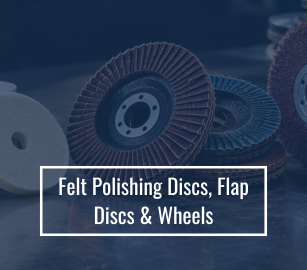 Felt Polishing Discs, Flap Discs & Flap Wheels